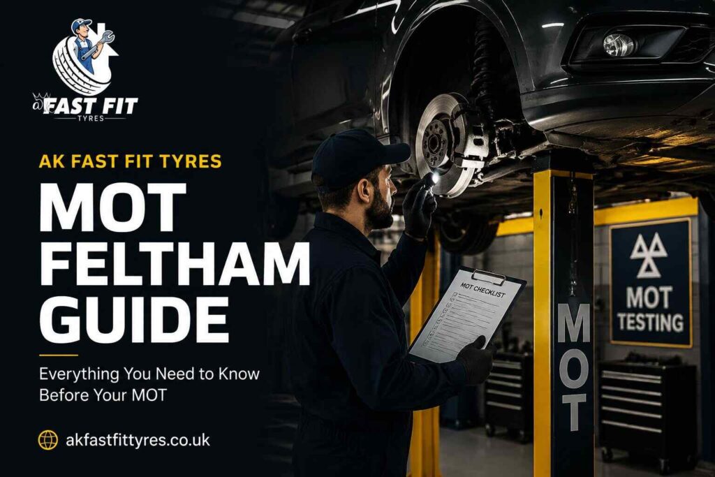 A mot and service poster of AK Fast Fit tyres garage in Feltham
